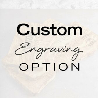 Custom engraving option.
