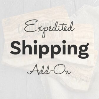 A wooden cutting board with the words'expedited shipping add-on'.