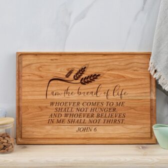 I am the Bread of Life Cutting Board with Engraved Bible Verse